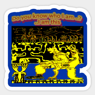 Do you know who I am? Sticker